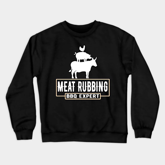 I Rub My Own Meat - Meat Rubbing BBQ Expert Crewneck Sweatshirt by Jas-Kei Designs